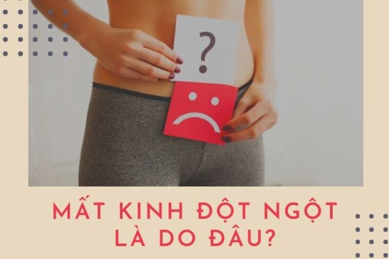 Nguyên nhân dẫn đến triệu chứng Mất kinh