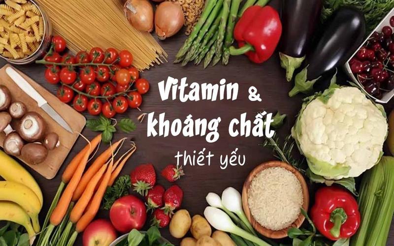 Chế độ ăn cung cấp đầy đủ các vitamin và khoáng chất cần thiết cho cơ thể