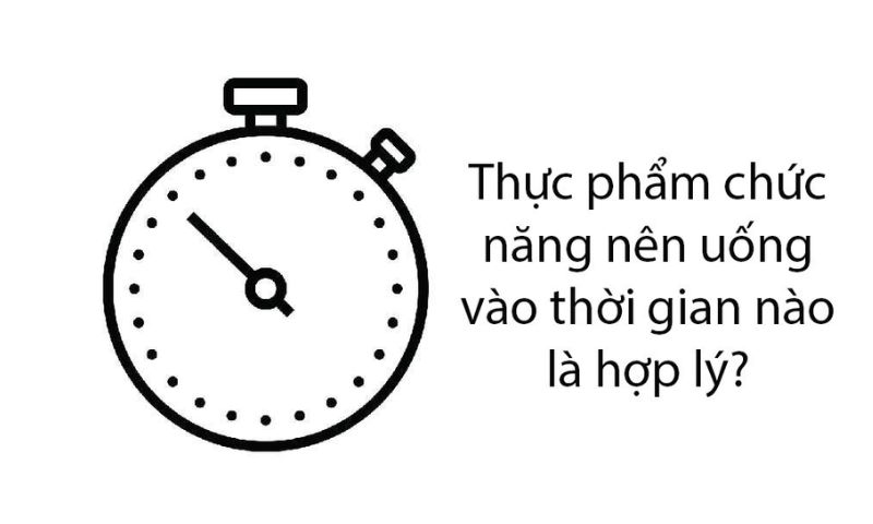 Thời gian thích hợp để sử dụng thực phẩm chức năng