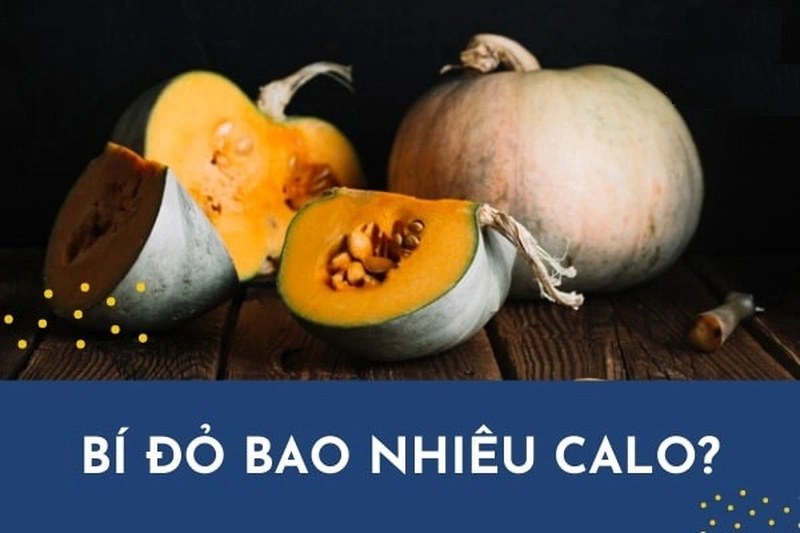 Bí đỏ chứa bao nhiêu calo? Bí đỏ có lợi ích gì cho sức khỏe?