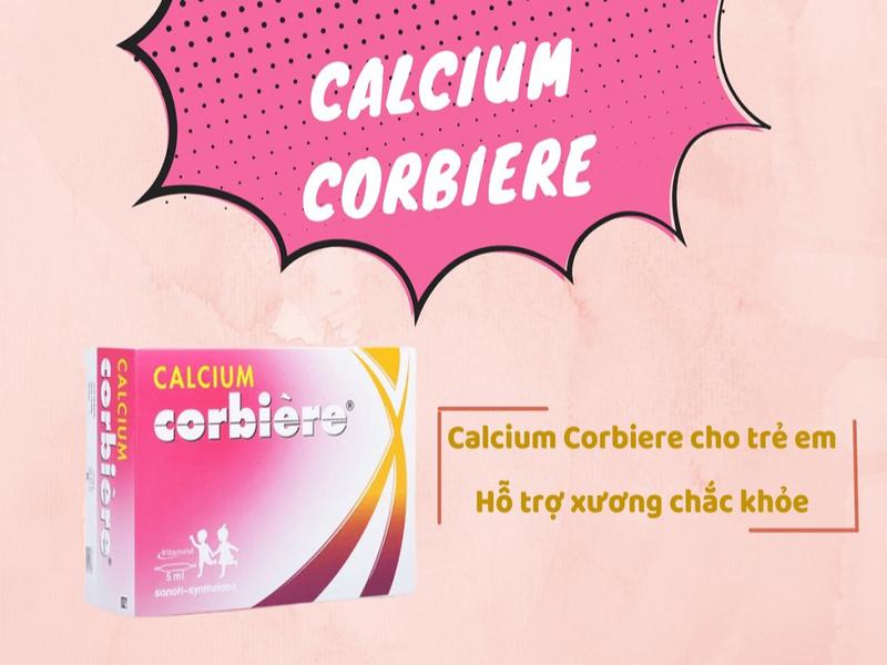 Calcium Corbiere 5ml cho trẻ mấy tuổi là thắc mắc của nhiều mẹ